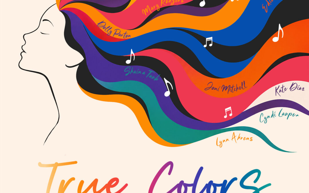(STREAMING) TRUE COLORS: Songs By Women, Stories For Everyone
